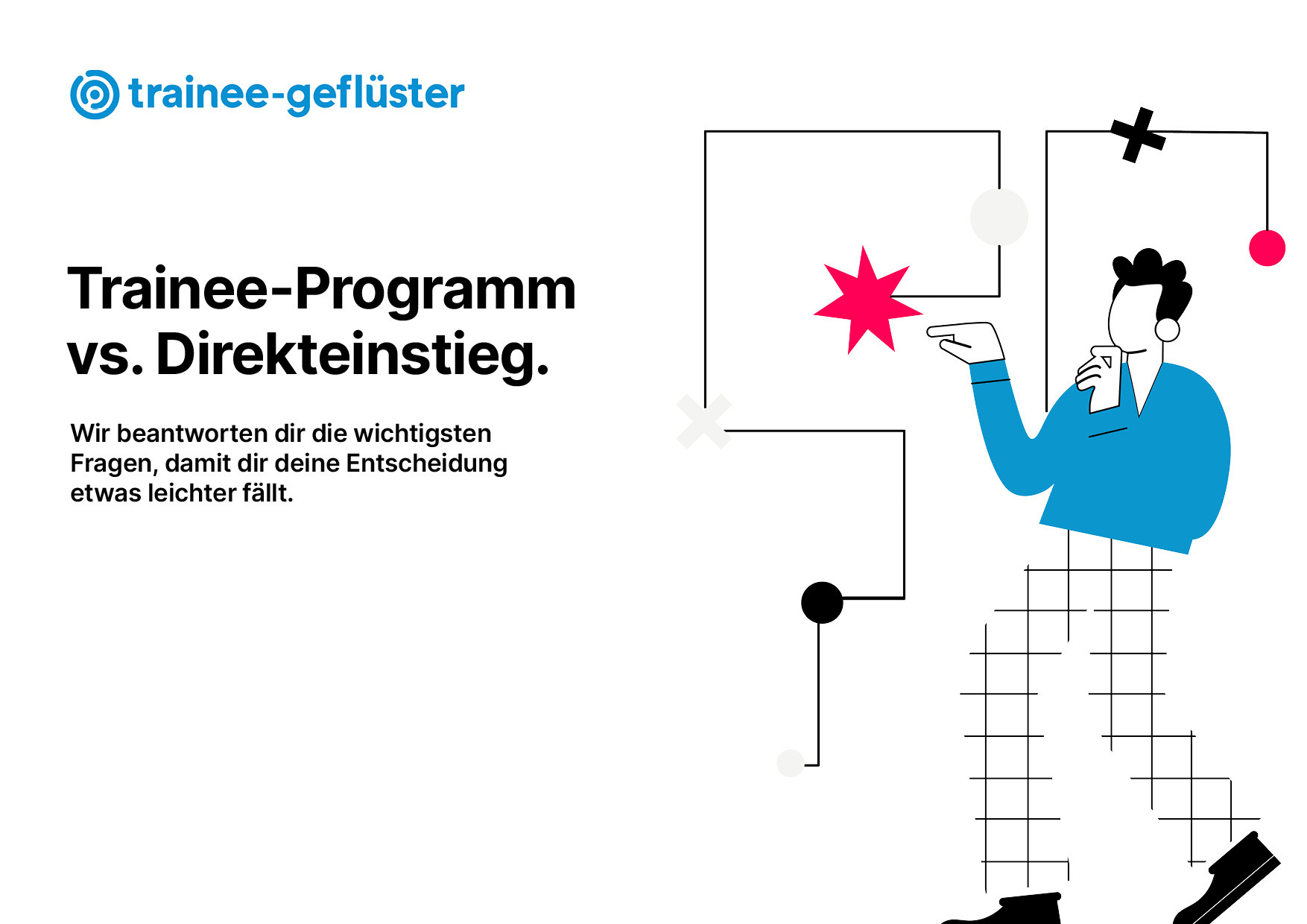 Trainee-Programm vs. Direkteinstieg.