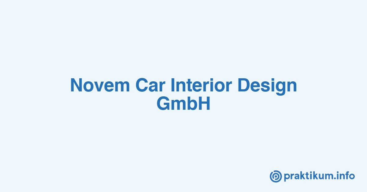 Praktikum Praxissemester Bei Novem Car Interior Design Gmbh