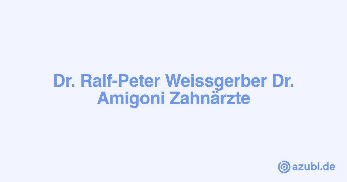 Zahnmedizinische R Fachangestellte R Bei Dr Ralf Peter Weissgerber Dr Amigoni Zahnarzte